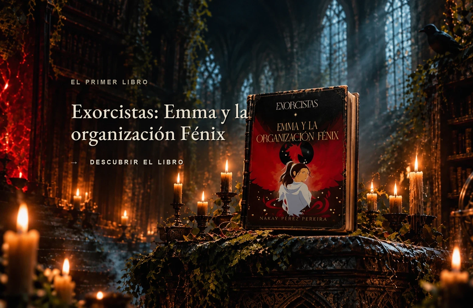 El primer libro: Exorcistas: Emma y la organización Fénix.